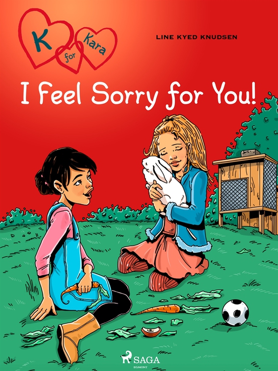 K for Kara 7 - I Feel Sorry for You! (e-bok) av Line Kyed Knudsen