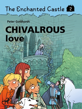 The Enchanted Castle 2 - Chivalrous Love (e-bok