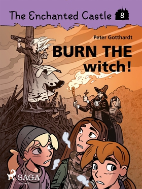 The Enchanted Castle 8 - Burn the Witch! (e-bok