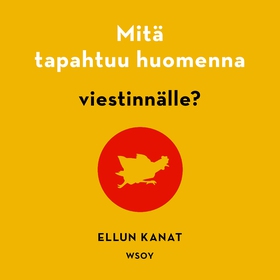 Mitä tapahtuu huomenna viestinnälle? (ljudbok)