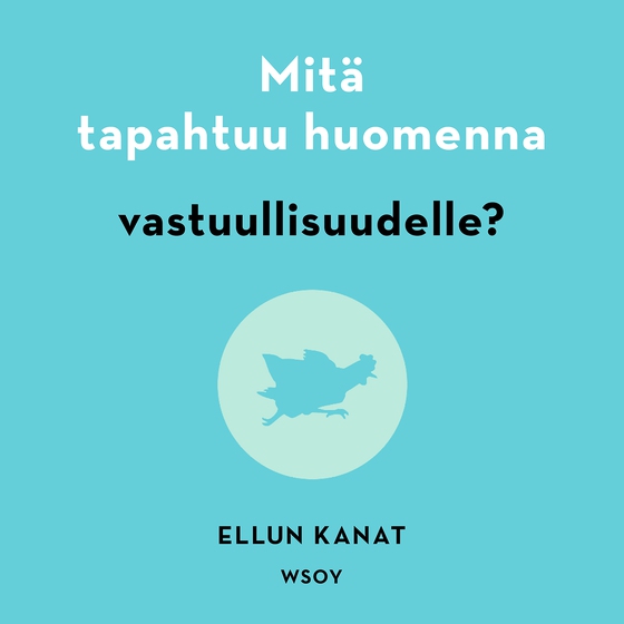 Mitä tapahtuu huomenna vastuullisuudelle?