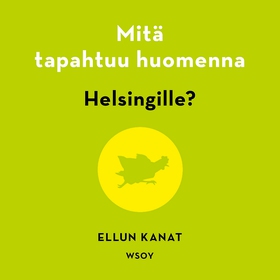 Mitä tapahtuu huomenna Helsingille? (ljudbok) a