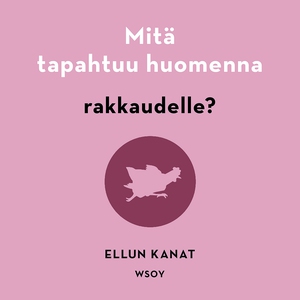 Mitä tapahtuu huomenna rakkaudelle? (ljudbok) a