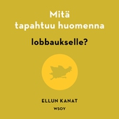 Mitä tapahtuu huomenna lobbaukselle?