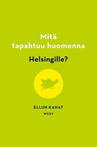 Mitä tapahtuu huomenna Helsingille? (e-bok) av