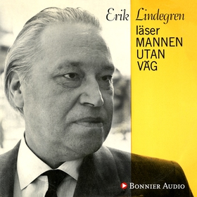 Erik Lindegren läser mannen utan väg (ljudbok)