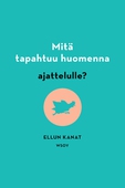 Mitä tapahtuu huomenna ajattelulle?