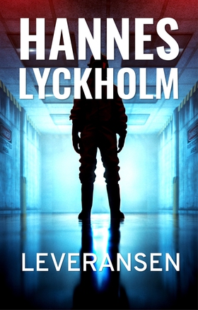 Leveransen (e-bok) av Hannes Lyckholm