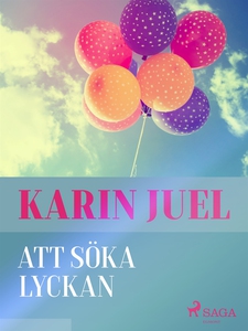 Att söka lyckan (e-bok) av Karin Juel