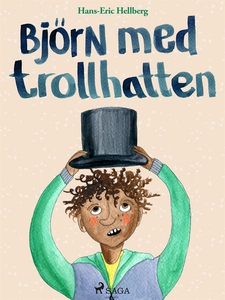 Björn med trollhatten (e-bok) av Hans-Eric Hell