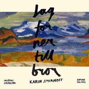 Jag for ner till bror (ljudbok) av Karin Smirno