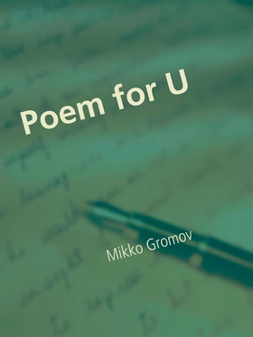Poem for U (e-bok) av Mikko Gromov