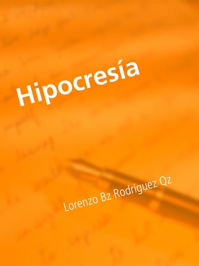 Hipocresía (e-bok) av Lorenzo Bz Rodríguez Qz