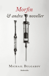 Morfin och andra noveller (e-bok) av Michail Bu