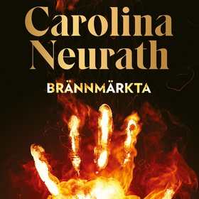 Brännmärkta (ljudbok) av Carolina Neurath