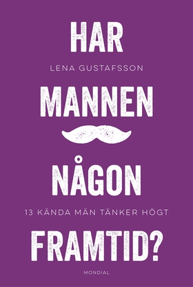 Har mannen någon framtid? (e-bok) av Lena Gusta