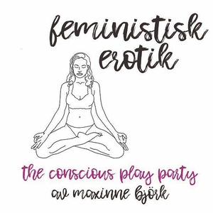 The conscious play party - Feministisk erotik