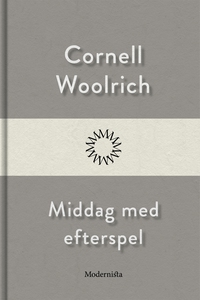 Middag med efterspel (e-bok) av Cornell Woolric