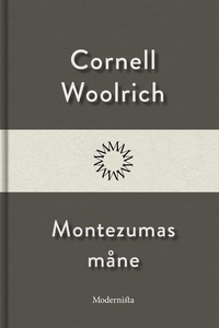 Montezumas måne (e-bok) av Cornell Woolrich