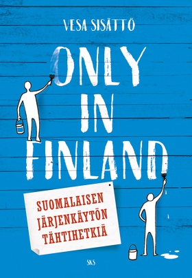 Only in Finland (e-bok) av Vesa Sisättö