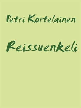 Reissuenkeli (e-bok) av Petri Kortelainen