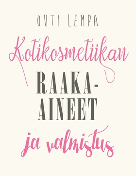 Kotikosmetiikan raaka-aineet ja valmistus (e-bo
