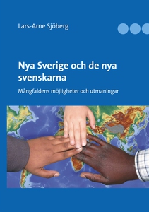 Nya Sverige och de nya svenskarna: Mångfaldens
