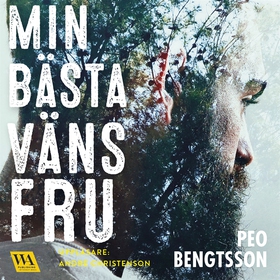 Min bästa väns fru (ljudbok) av Peo Bengtsson