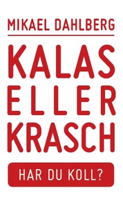 Kalas eller krasch, Har du koll? (e-bok) av Mik