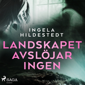 Landskapet avslöjar ingen (ljudbok) av Ingela H