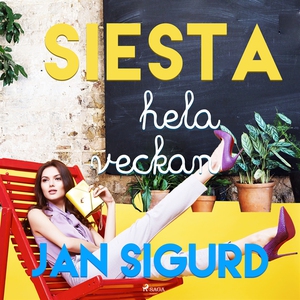 Siesta hela veckan (ljudbok) av Jan Sigurd