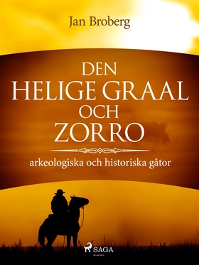 Den heliga Graal och Zorro : arkeologiska och h