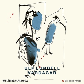 Vardagar (ljudbok) av Ulf Lundell