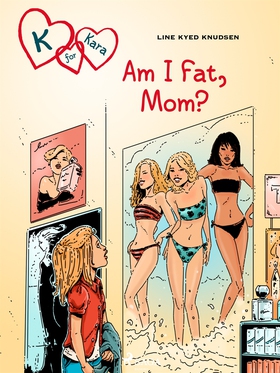 K for Kara 14: Am I Fat, Mom? (e-bok) av Line K