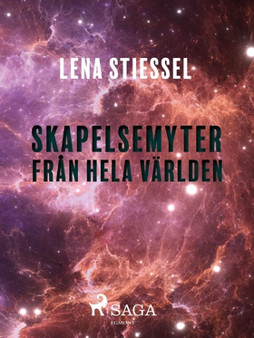 Skapelsemyter från hela världen (e-bok) av Lena