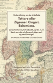 Undersökning om de så kallade Tattare eller Zigeuner, Cingari, Bohemiens.