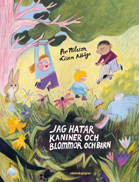 Jag hatar kaniner och blommor och barn (ljudbok
