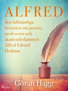 Alfred : den fullständiga historien om poeten,