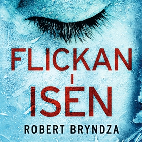 Flickan i isen (ljudbok) av Robert Bryndza