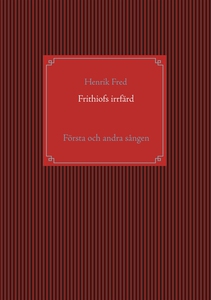 Frithiofs irrfärd: Första och andra sången (e-b