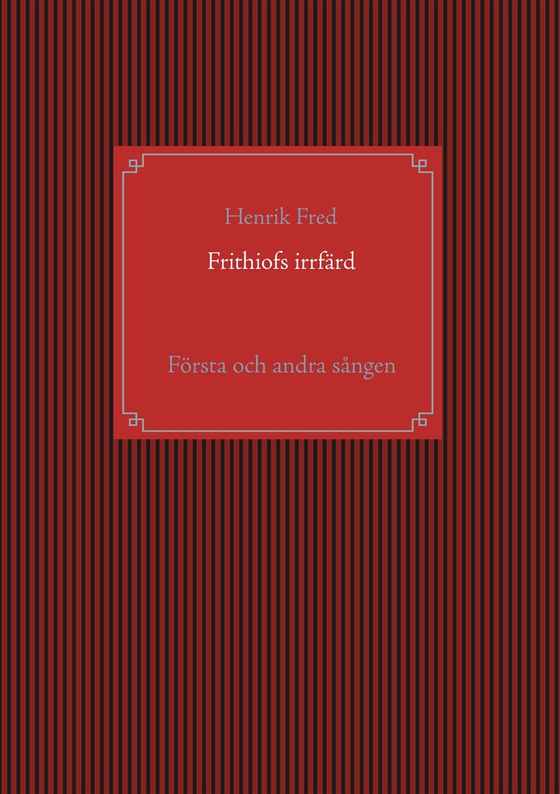 Frithiofs irrfärd: Första och andra sången