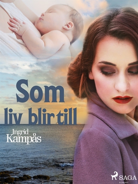 Som liv blir till (e-bok) av Ingrid Kampås