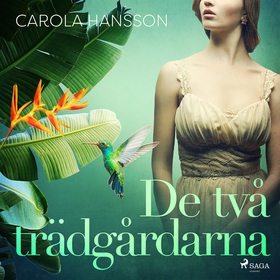 De två trädgårdarna (ljudbok) av Carola Hansson