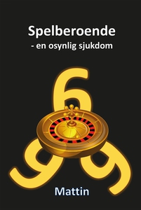 Spelberoende en osynlig sjukdom (e-bok) av Matt