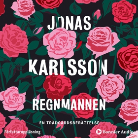 Regnmannen : en trädgårdsberättelse (ljudbok) a