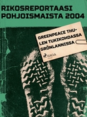Greenpeace Thulen tukikohdassa Grönlannissa