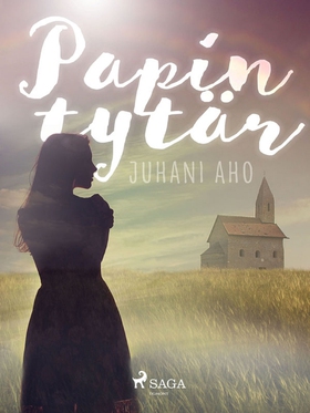 Papin tytär (e-bok) av Juhani Aho