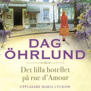 Det lilla hotellet på rue d’Amour (ljudbok) av