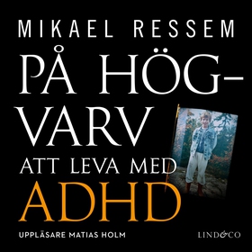På högvarv: Att leva med ADHD (ljudbok) av Mika