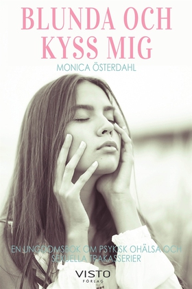 Blunda och kyss mig (e-bok) av Monica Österdahl